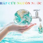 Tầm quan trọng của nguồn nước và giải pháp cứu nguồn nước sạch