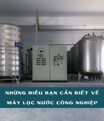 Những điều bạn cần biết về máy lọc nước công nghiệp