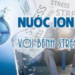Nước ion kiềm với bệnh stress