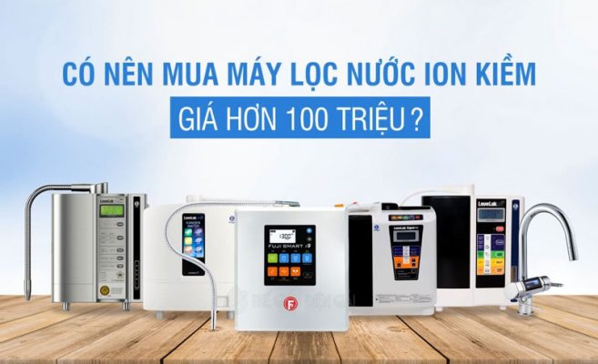 Đầu tư hơn 100 triệu mua máy lọc nước ion kiềm liệu có xứng đáng không?