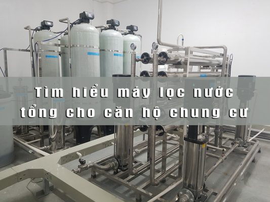 Tìm hiểu máy lọc nước tổng cho căn hộ chung cư